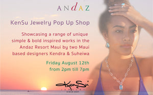 KenSu Jewelry Pop Up Shop @AndazMaui